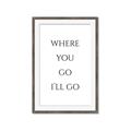 Picture of Where You - Go I'll Go II _GroupedProduct_Rectangle_Portrait_Framed_Matted_