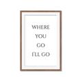 Picture of Where You - Go I'll Go II _GroupedProduct_Rectangle_Portrait_Framed_Matted_