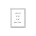Picture of Where You Stay - I'll Stay II  _GroupedProduct_Rectangle_Portrait_Framed_Matted_