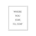 Picture of Where You Stay - I'll Stay II  _GroupedProduct_Rectangle_Portrait_Framed_Matted_