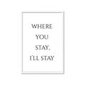Picture of Where You Stay - I'll Stay II  _GroupedProduct_Rectangle_Portrait_Framed_Matted_