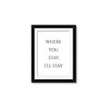 Picture of Where You Stay - I'll Stay II  _GroupedProduct_Rectangle_Portrait_Framed_Matted_