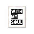 Picture of With My Soul _GroupedProduct_Rectangle_Portrait_Framed_Matted_