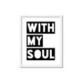 Picture of With My Soul _GroupedProduct_Rectangle_Portrait_Framed_Matted_