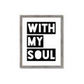 Picture of With My Soul _GroupedProduct_Rectangle_Portrait_Framed_Matted_