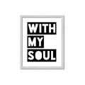 Picture of With My Soul _GroupedProduct_Rectangle_Portrait_Framed_Matted_