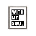 Picture of With My Soul _GroupedProduct_Rectangle_Portrait_Framed_Matted_