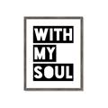 Picture of With My Soul _GroupedProduct_Rectangle_Portrait_Framed_Matted_