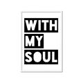 Picture of With My Soul _GroupedProduct_Rectangle_Portrait_Framed_Matted_