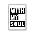 Picture of With My Soul _GroupedProduct_Rectangle_Portrait_Framed_Matted_