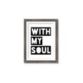 Picture of With My Soul _GroupedProduct_Rectangle_Portrait_Framed_Matted_