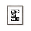 Picture of With My Soul _GroupedProduct_Rectangle_Portrait_Framed_Matted_