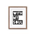 Picture of With My Soul _GroupedProduct_Rectangle_Portrait_Framed_Matted_