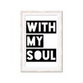 Picture of With My Soul _GroupedProduct_Rectangle_Portrait_Framed_Matted_