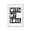 Picture of With My Soul _GroupedProduct_Rectangle_Portrait_Framed_Matted_