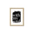Picture of With My Soul black background _GroupedProduct_Rectangle_Portrait_Framed_Matted_