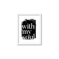 Picture of With My Soul black background _GroupedProduct_Rectangle_Portrait_Framed_Matted_