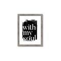 Picture of With My Soul black background _GroupedProduct_Rectangle_Portrait_Framed_Matted_