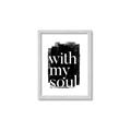 Picture of With My Soul black background _GroupedProduct_Rectangle_Portrait_Framed_Matted_