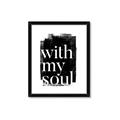 Picture of With My Soul black background _GroupedProduct_Rectangle_Portrait_Framed_Matted_
