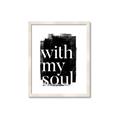 Picture of With My Soul black background _GroupedProduct_Rectangle_Portrait_Framed_Matted_