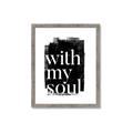 Picture of With My Soul black background _GroupedProduct_Rectangle_Portrait_Framed_Matted_