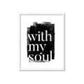 Picture of With My Soul black background _GroupedProduct_Rectangle_Portrait_Framed_Matted_