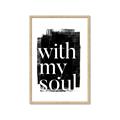 Picture of With My Soul black background _GroupedProduct_Rectangle_Portrait_Framed_Matted_