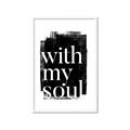 Picture of With My Soul black background _GroupedProduct_Rectangle_Portrait_Framed_Matted_