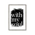 Picture of With My Soul black background _GroupedProduct_Rectangle_Portrait_Framed_Matted_