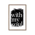 Picture of With My Soul black background _GroupedProduct_Rectangle_Portrait_Framed_Matted_