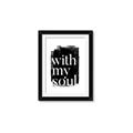 Picture of With My Soul black background _GroupedProduct_Rectangle_Portrait_Framed_Matted_