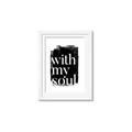 Picture of With My Soul black background _GroupedProduct_Rectangle_Portrait_Framed_Matted_