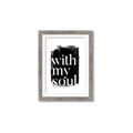 Picture of With My Soul black background _GroupedProduct_Rectangle_Portrait_Framed_Matted_