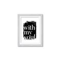 Picture of With My Soul black background _GroupedProduct_Rectangle_Portrait_Framed_Matted_