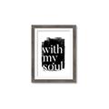 Picture of With My Soul black background _GroupedProduct_Rectangle_Portrait_Framed_Matted_