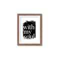Picture of With My Soul black background _GroupedProduct_Rectangle_Portrait_Framed_Matted_