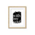 Picture of With My Soul black background _GroupedProduct_Rectangle_Portrait_Framed_Matted_