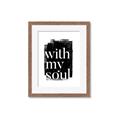 Picture of With My Soul black background _GroupedProduct_Rectangle_Portrait_Framed_Matted_