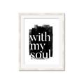Picture of With My Soul black background _GroupedProduct_Rectangle_Portrait_Framed_Matted_