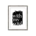 Picture of With My Soul black background _GroupedProduct_Rectangle_Portrait_Framed_Matted_
