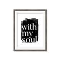 Picture of With My Soul black background _GroupedProduct_Rectangle_Portrait_Framed_Matted_