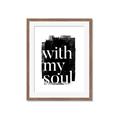 Picture of With My Soul black background _GroupedProduct_Rectangle_Portrait_Framed_Matted_