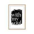 Picture of With My Soul black background _GroupedProduct_Rectangle_Portrait_Framed_Matted_