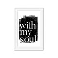 Picture of With My Soul black background _GroupedProduct_Rectangle_Portrait_Framed_Matted_