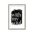 Picture of With My Soul black background _GroupedProduct_Rectangle_Portrait_Framed_Matted_