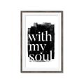 Picture of With My Soul black background _GroupedProduct_Rectangle_Portrait_Framed_Matted_