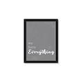 Picture of We have Everything  _GroupedProduct_Rectangle_Portrait_Framed_Matted_