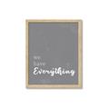 Picture of We have Everything  _GroupedProduct_Rectangle_Portrait_Framed_Matted_