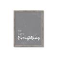 Picture of We have Everything  _GroupedProduct_Rectangle_Portrait_Framed_Matted_